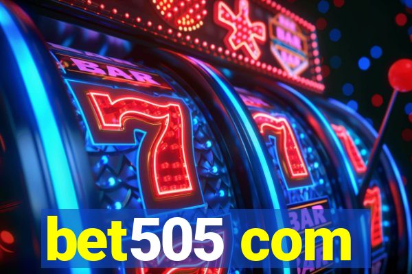 bet505 com